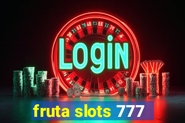 fruta slots 777 - mega jackpot